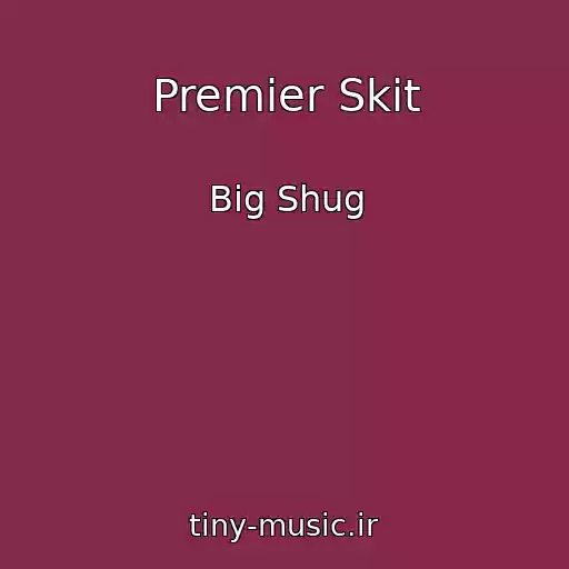 کاور آهنگ Premier Skit از Big Shug
