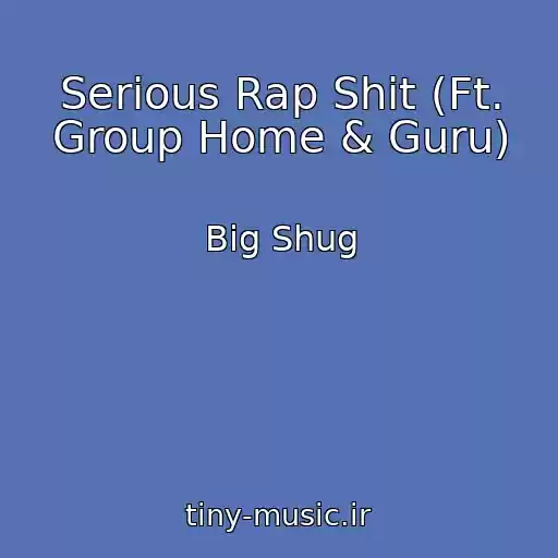 کاور آهنگ Serious Rap Shit (Ft. Group Home & Guru) از Big Shug
