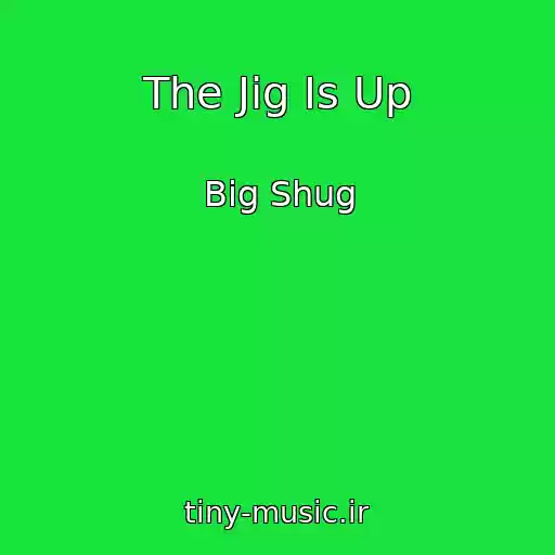 کاور آهنگ The Jig Is Up از Big Shug