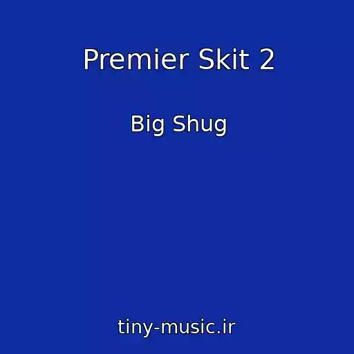 کاور آهنگ Premier Skit 2 از Big Shug