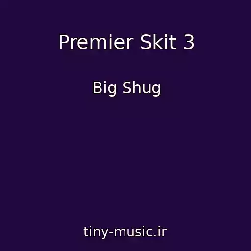 کاور آهنگ Premier Skit 3 از Big Shug