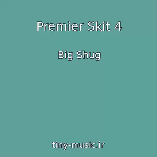 کاور آهنگ Premier Skit 4 از Big Shug