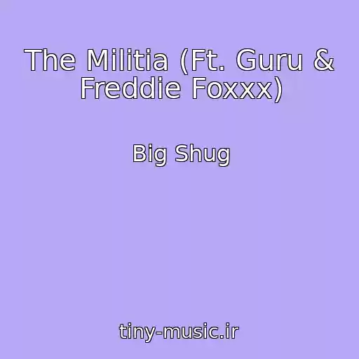 کاور آهنگ The Militia (Ft. Guru & Freddie Foxxx) از Big Shug