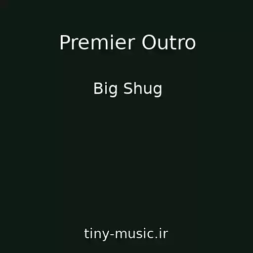 کاور آهنگ Premier Outro از Big Shug
