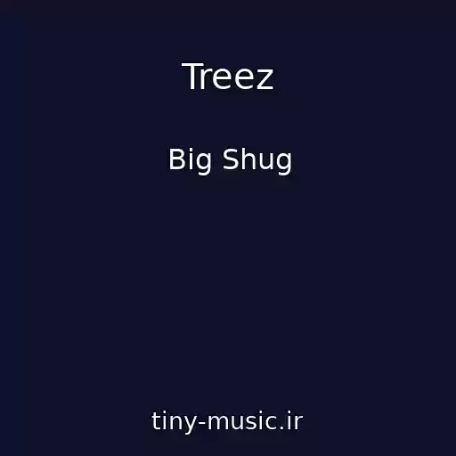 کاور آهنگ Treez از Big Shug