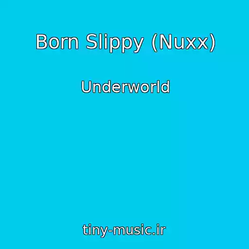 کاور آهنگ Born Slippy (Nuxx) از Underworld