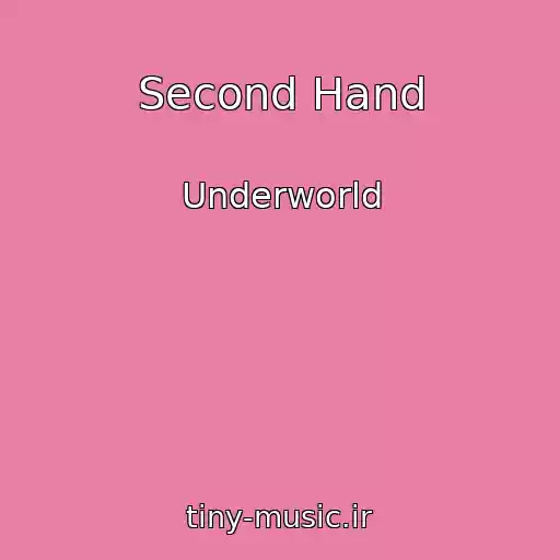 کاور آهنگ Second Hand از Underworld