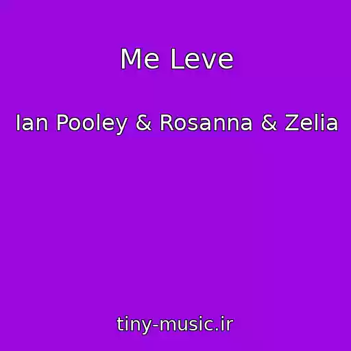کاور آهنگ Me Leve از Ian Pooley & Rosanna & Zelia