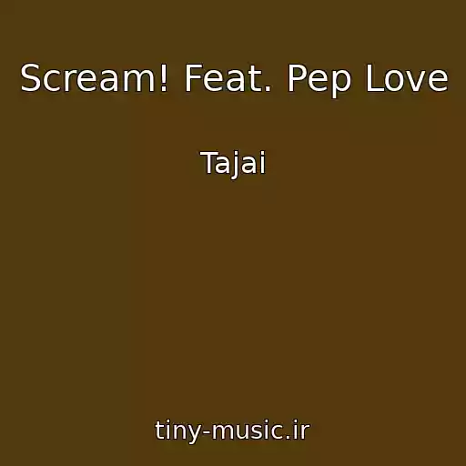کاور آهنگ Scream! Feat. Pep Love از Tajai