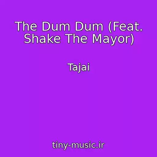 کاور آهنگ The Dum Dum (Feat. Shake The Mayor) از Tajai