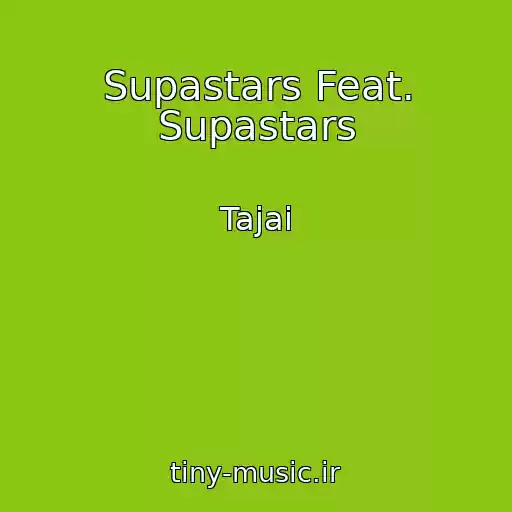 کاور آهنگ Supastars Feat. Supastars از Tajai