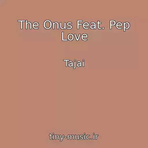 کاور آهنگ The Onus Feat. Pep Love از Tajai