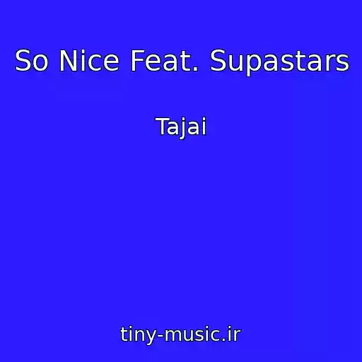 کاور آهنگ So Nice Feat. Supastars از Tajai