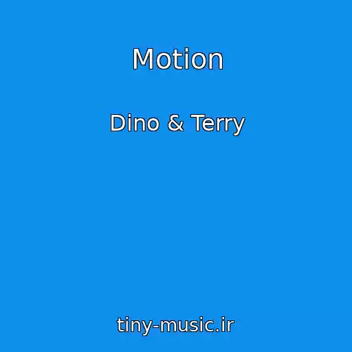 کاور آهنگ Motion از Dino & Terry