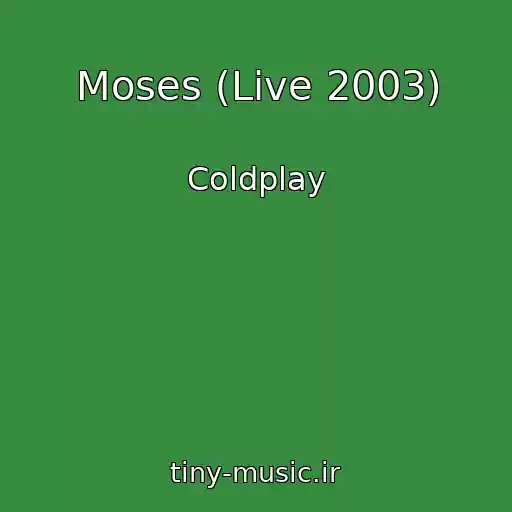 کاور آهنگ Moses (Live 2003) از Coldplay