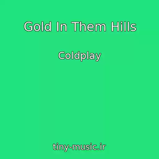 کاور آهنگ Gold In Them Hills از Coldplay