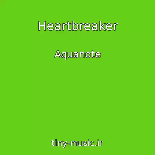 کاور آهنگ Heartbreaker از Aquanote