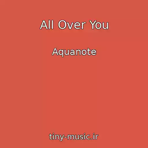 کاور آهنگ All Over You از Aquanote