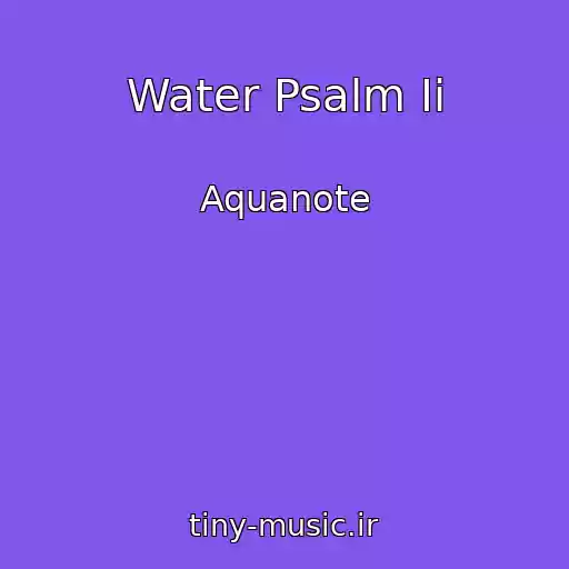 کاور آهنگ Water Psalm Ii از Aquanote