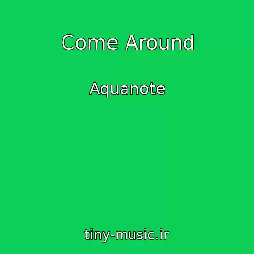 کاور آهنگ Come Around از Aquanote