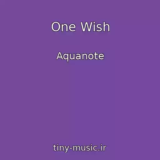 کاور آهنگ One Wish از Aquanote