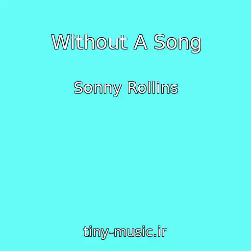 کاور آهنگ Without A Song از Sonny Rollins