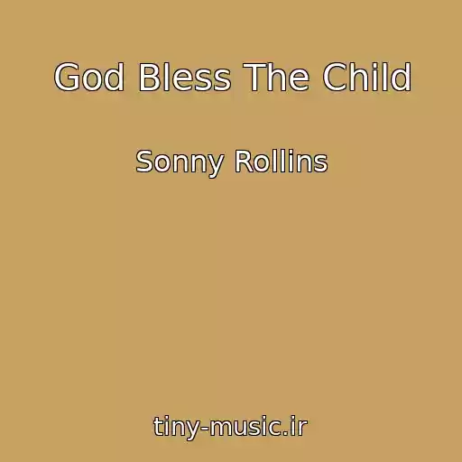 کاور آهنگ God Bless The Child از Sonny Rollins