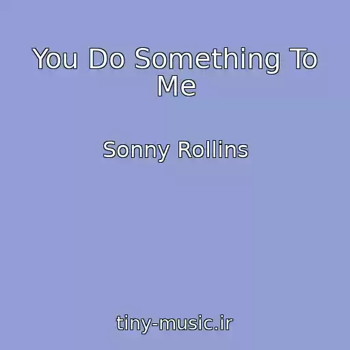 کاور آهنگ You Do Something To Me از Sonny Rollins