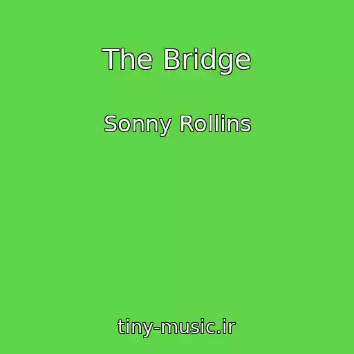 کاور آهنگ The Bridge از Sonny Rollins
