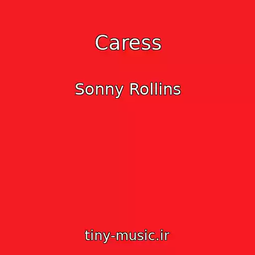 کاور آهنگ Caress از Sonny Rollins