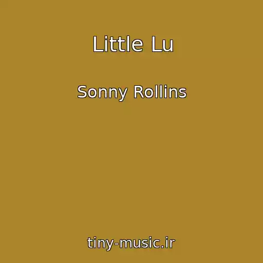 کاور آهنگ Little Lu از Sonny Rollins