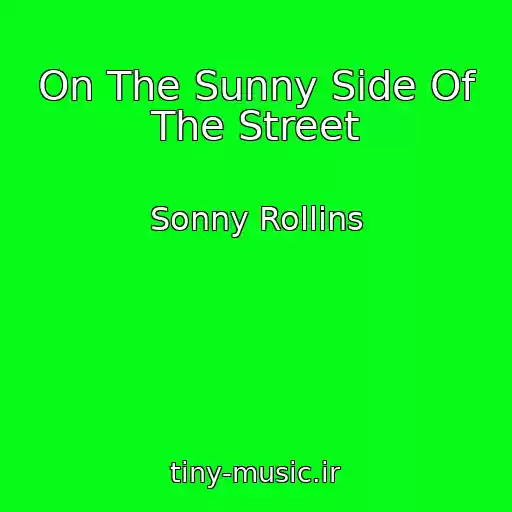 کاور آهنگ On The Sunny Side Of The Street از Sonny Rollins