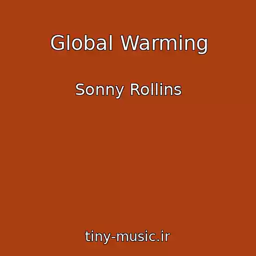 کاور آهنگ Global Warming از Sonny Rollins