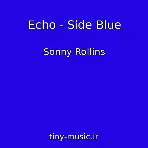 کاور آهنگ Echo - Side Blue از Sonny Rollins
