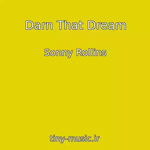 کاور آهنگ Darn That Dream از Sonny Rollins