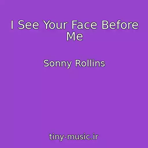 کاور آهنگ I See Your Face Before Me از Sonny Rollins