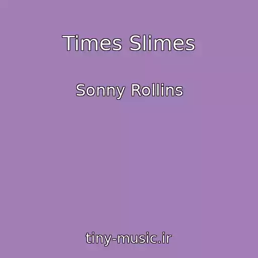 کاور آهنگ Times Slimes از Sonny Rollins