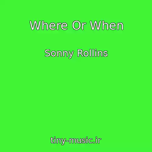 کاور آهنگ Where Or When از Sonny Rollins