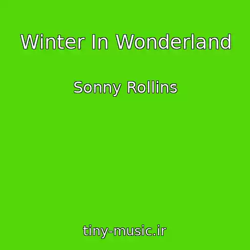 کاور آهنگ Winter In Wonderland از Sonny Rollins
