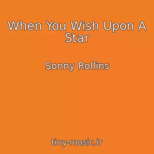 کاور آهنگ When You Wish Upon A Star از Sonny Rollins
