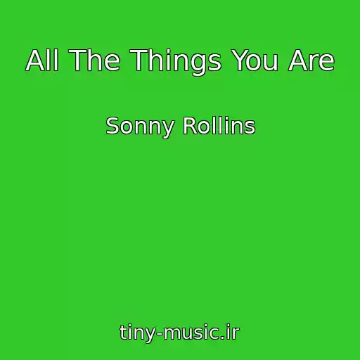 کاور آهنگ All The Things You Are از Sonny Rollins