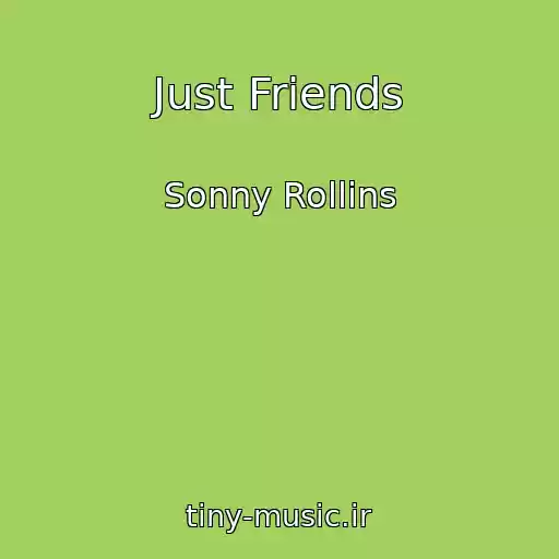 کاور آهنگ Just Friends از Sonny Rollins