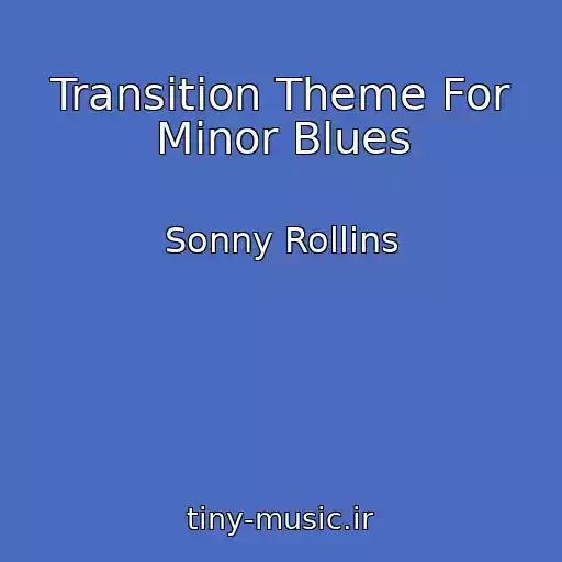 کاور آهنگ Transition Theme For Minor Blues از Sonny Rollins