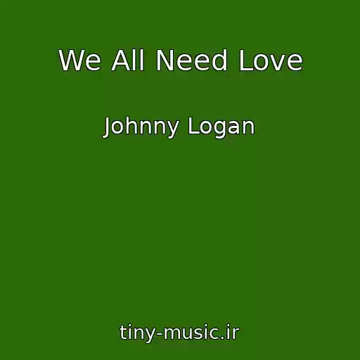 کاور آهنگ We All Need Love از Johnny Logan