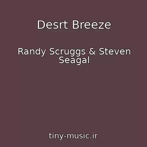 کاور آهنگ Desrt Breeze از Randy Scruggs & Steven Seagal