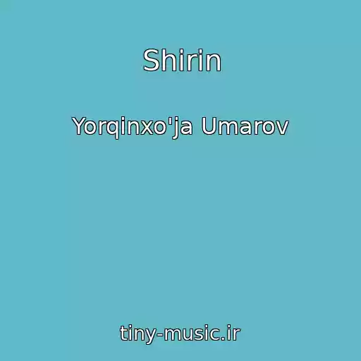 کاور آهنگ Shirin از Yorqinxo'ja Umarov
