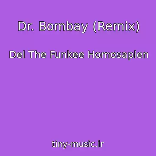 کاور آهنگ Dr. Bombay (Remix) از Del The Funkee Homosapien