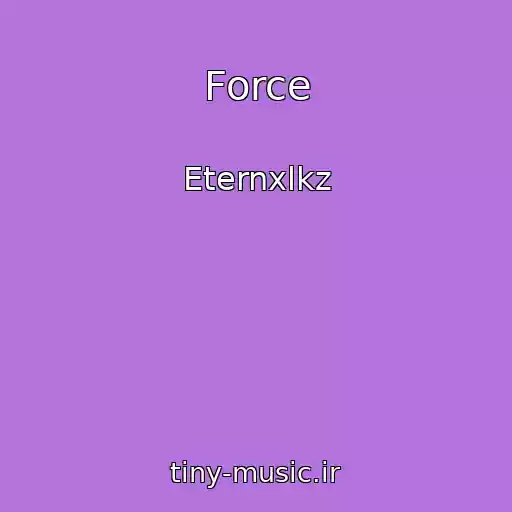کاور آهنگ Force از Eternxlkz