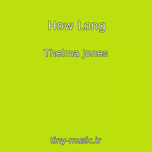 کاور آهنگ How Long از Thelma Jones