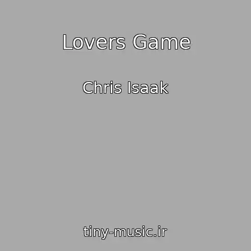 کاور آهنگ Lovers Game از Chris Isaak